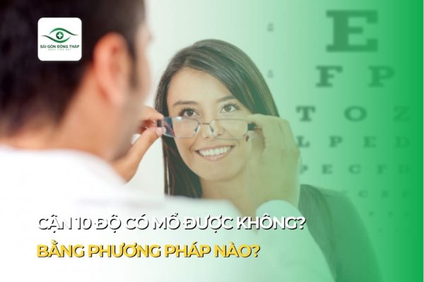 Cận 10 độ có mổ được không
