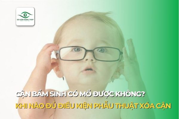 cận bẩm sinh có mổ được không