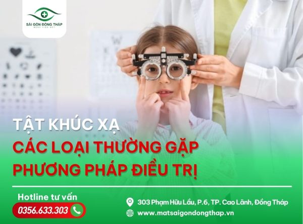 Tật khúc xạ: Các loại thường gặp và phương pháp điều trị